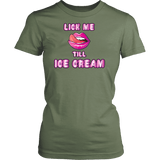 Lick Me Till Ice Cream Shirt - Funny Offensive Adult Tee - Luxurious Inspirations