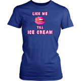 Lick Me Till Ice Cream Shirt - Funny Offensive Adult Tee - Luxurious Inspirations