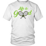 Life Is Good Tennis Shirt - Funny sports Athlete Player Sports Tee - Luxurious Inspirations