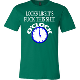 Looks Like It's Fuck This Shirt O'Clock Shirt - Funny Offensive Work Tee - Luxurious Inspirations