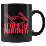 Attempted Murder Coffee Cup Mug - Luxurious Inspirations