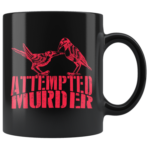 Attempted Murder Coffee Cup Mug - Luxurious Inspirations
