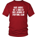 Make American Not A Bunch Of Cunts Offended By Everything Again T-Shirt - Funny Offensive Vulgar Trump Tee Shirt - Luxurious Inspirations