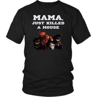 Mama Just Killed A Mouse Funny Kitten Cat Man Parody Fan Lover T-Shirt - Luxurious Inspirations