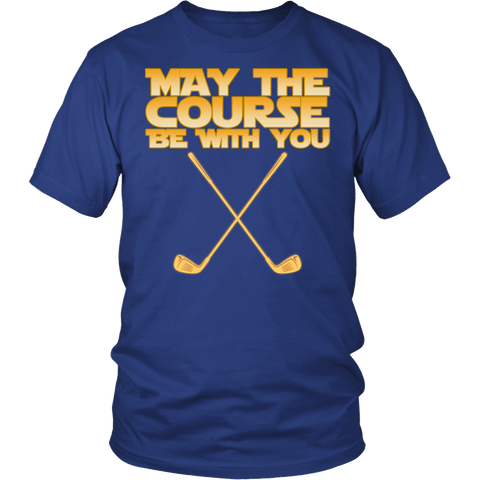 May The Course Be With You Shirt - Funny Golf Golfer Geek Nerd Fan Tee - Luxurious Inspirations