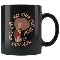 May Your Fro Grow And Your Skin Glow Black History Mug - Proud Coffee Cup - Luxurious Inspirations