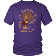 May Your Fro Grow And Your Skin Glow Black History T-Shirt - Luxurious Inspirations