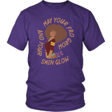 May Your Fro Grow And Your Skin Glow Black History T-Shirt - Luxurious Inspirations