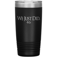 We Just Did 46 Biden President Elect 2020 Christmas Gift Democrat 20oz Tumbler - Binge Prints