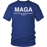 Mueller Ain't Going Anywhere Shirt - Politics Corruption MAGA Impeachment Trump Tee - Luxurious Inspirations