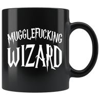 Mugglefucking Wizard Mug - Funny Not Today Mugglefucker Slythershit Ravencrap Hufflefuck Gryffindamn Vulgar Coffee Cup - Luxurious Inspirations