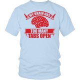 My Brain Has Too Many Tabs Open Shirt - Funny Geek Tee - Luxurious Inspirations