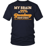 My Brain is 95% Broadway Lyrics Shirt - Funny Theatre Musical Fan Merchandise Tee - Luxurious Inspirations