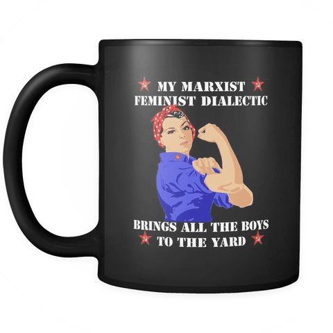 My Marxist Feminist Dialectic Bring All The Boys To The Yard Mug - Women Power - Luxurious Inspirations