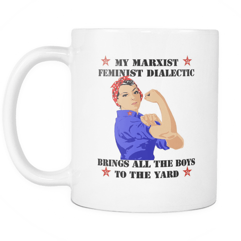My Marxist Feminist Dialectic Bring All The Boys To The Yard White Mug - Women Power - Luxurious Inspirations