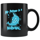 My Patronus Is A Narwhal Mug - Funny Wizard Magical Unicorn Of The Sea Coffee Cup - Luxurious Inspirations