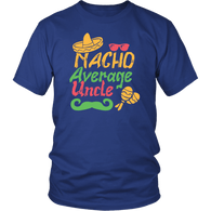 Nacho Average Uncle Funny Mexican Mexico Cinco De Mayo T-Shirt - Luxurious Inspirations