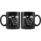 If You Can Dream It You Can Do It Coffee Cup Mug - Luxurious Inspirations
