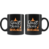 Quit Your Witchin Happy Halloween Witches Ghost Costumes Children Candy Trick or Treat Makeup Mug Coffee Cup - Luxurious Inspirations