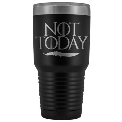 Not Today Arya Tumbler Mug - Funny GOT Fan Ice Add You To The List 30 ounce 30oz Wine Coffee Alcohol Cup - Luxurious Inspirations