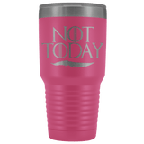 Not Today Arya Tumbler Mug - Funny GOT Fan Ice Add You To The List 30 ounce 30oz Wine Coffee Alcohol Cup - Luxurious Inspirations