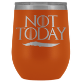 Not Today Arya Wine Tumbler Mug - Funny GOT Fan Ice Add You To The List Coffee Alcohol Cup - Luxurious Inspirations