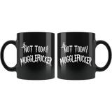 Not Today Mugglefucker Black 11oz Mug  - Funny Offensive Muggle Fucker Gift Coffee Cup - Luxurious Inspirations