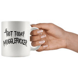 Not Today Mugglefucker White 11oz Mug  - Funny Offensive Muggle Fucker Gift Coffee Cup - Luxurious Inspirations