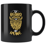 Go Beard Or Go Home Coffee Cup Mug - Luxurious Inspirations