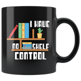I Have No Shelf Control Coffee Cup Mug - Luxurious Inspirations