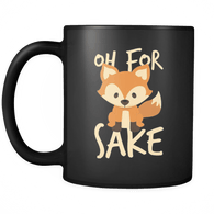 Oh For Fox Sake Mug - Funny Offensive Adult Coffee Cup - Luxurious Inspirations