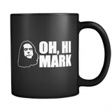 Oh Hi Mark Mug - Hilarious Funny Worst Movie The Room Quote Tommy The Disaster Artist Coffee Cup - Luxurious Inspirations