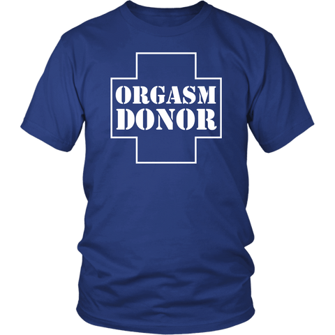 Orgasm Donor Helping Your Sexual Needs Funny Organ T-Shirt - Luxurious Inspirations