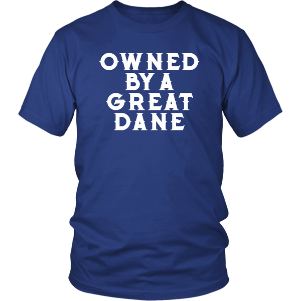 Owned By A Great Dane T-Shirt - Funny Greatdane Lovers Mom Dad Puppy Tee Shirt - Luxurious Inspirations