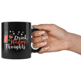 Drink Happy thoughts beer wine alcohol bar club free adults forget remember good memories coffee cup mug - Luxurious Inspirations