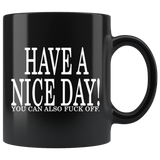 Have A Nice Day And Fuck Off Mug