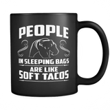 People in sleeping bags are like soft tacos black 11oz mug - Funny Camping Bear Coffee Cup - Luxurious Inspirations