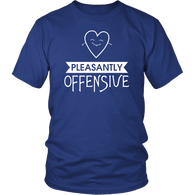 Pleasantly Offensive Funny T-Shirt - Luxurious Inspirations