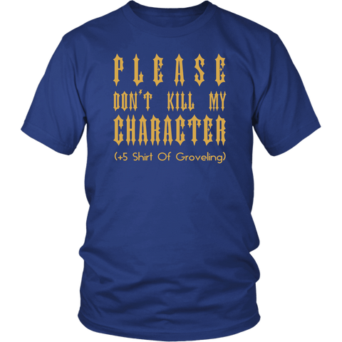 Please Don't Kill My Character +5 Groveling Funny DND DM RPG Tabletop T-Shirt - Luxurious Inspirations