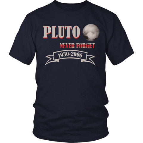 Pluto Never Forget 1930-2006 Shirt - Funny Space Tee - Luxurious Inspirations