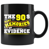 The 90s many memories no evidence social media decade pictures videos coffee cup mug - Luxurious Inspirations