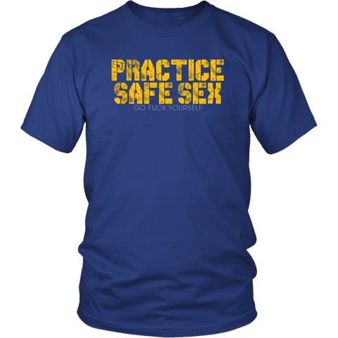 Practice Safe Sex Go Fuck Yourself T-Shirt - Funny Offensive Vulgar Adult Tee Shirt - Luxurious Inspirations