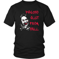 Psycho Slut From Hell Funny Scary Gothic T-Shirt - Luxurious Inspirations