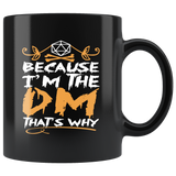 Because I'm the DM that's why DND game master coffee cup mug - Luxurious Inspirations