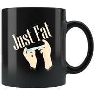 Just Fat Coffee Cup Mug - Luxurious Inspirations