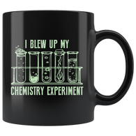 I Blew Up My Chemistry Experiment Coffee Cup Mug - Luxurious Inspirations