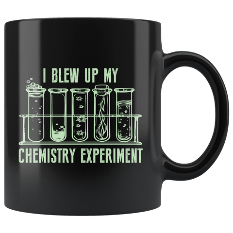 I Blew Up My Chemistry Experiment Coffee Cup Mug - Luxurious Inspirations