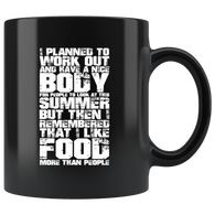 I planned to work out and have a nice body for people to look at this summer but then I remembered that I like food more than people coffee cup mug - Luxurious Inspirations