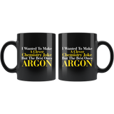 I Wanted To Make A Clever Chemistry Joke But The Best Ones Argon Coffee Cup Mug - Luxurious Inspirations