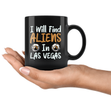 I will find aliens in Las Vegas Area 51 UFO flying saucers they can't stop all of us September 20 2019 United States army extraterrestrial space green men coffee cup mug - Luxurious Inspirations